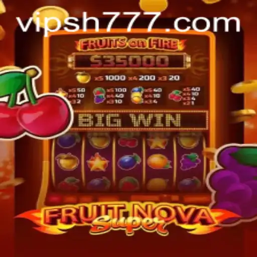 FruitNovaSuper: An Exciting Gaming Experience with SH777